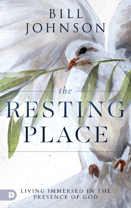 The Resting Place by Bill Johnson