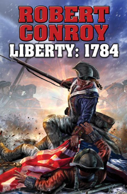 Liberty: (1784) by Robert Conroy E27db9f4173188484392d063e7480abf