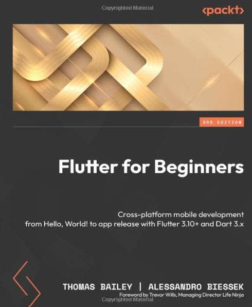 Flutter for Beginners Cross–platform mobile development from Hello, World! to app release with Flutter 3.10