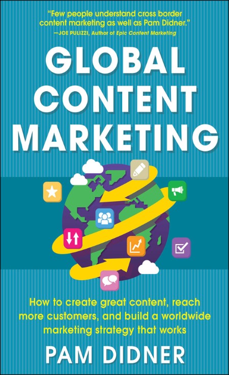 Global Content Marketing by Pam Didner E5612195ecc51405f889d4987b69a6df