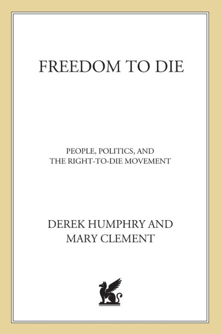 Freedom to Die by Derek Humphrey 9fe1a2d95cf516f3fd502182c9b839e5