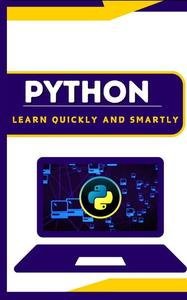 Python learn quickly and smartly: Each page has live coding examples, so you can learn Python coding quickly
