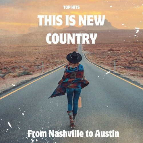 This is NEW COUNTRY  Top Hits  From Nashville to Austin (2024)