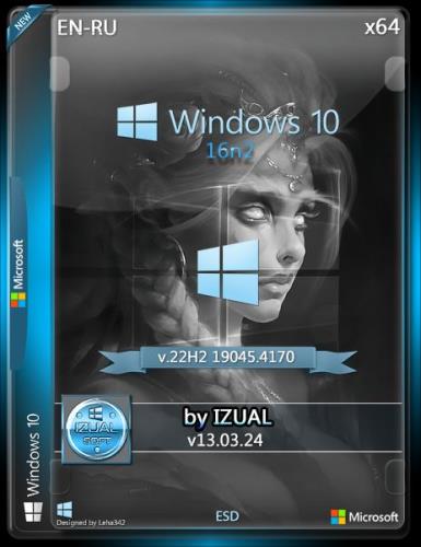 Windows 10 22h2 19045.4170 (16in2) (x64) by IZUALISHCHE (v13.03.24) (En/Ru/2024)