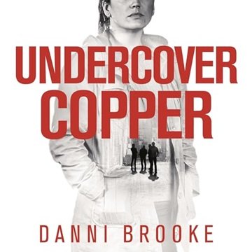 Undercover Copper: One Woman on the Track of Dangerous Criminals [Audiobook]