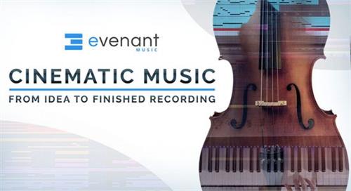 Evenant – Cinematic Music From Idea To Finished Recording