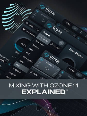 Mixing with Ozone 11 Explained