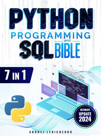 Python Programming and SQL Bible: 7-in-1 Mastery: Your Comprehensive Guide to Python, SQL, Web Development