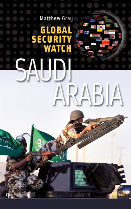 Global Security Watch—Saudi Arabia by Matthew GRay