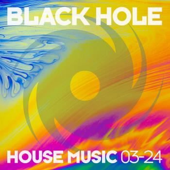 VA - Black Hole House Music 03-24 (2024) MP3