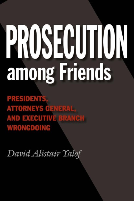 Prosecution among Friends by David Alistair Yalof