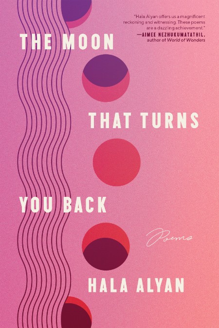 The Moon That Turns You Back by Hala Alyan 2c046acce89709698019cb67f8e3f22c