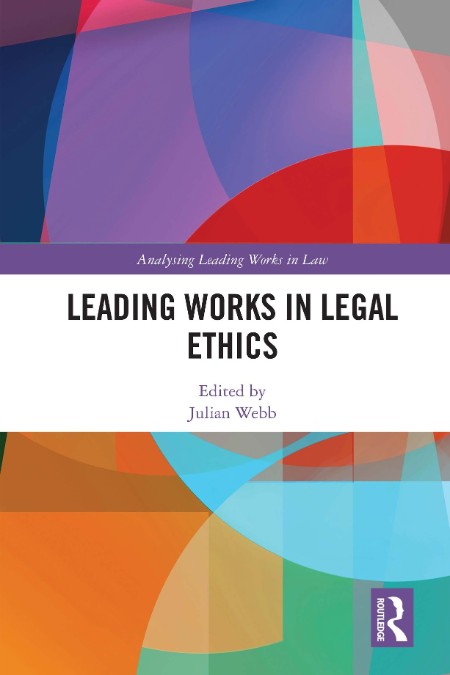 Leading Works in Legal Ethics by Julian Webb