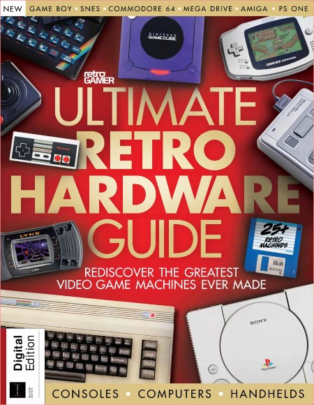 Retro Gamer Presents Ultimate Retro Hardware Guide 7th Edition