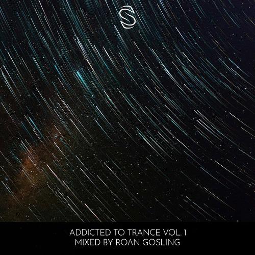 Addicted to Trance Vol 1 - Mixed by Roan Gosling (2024)