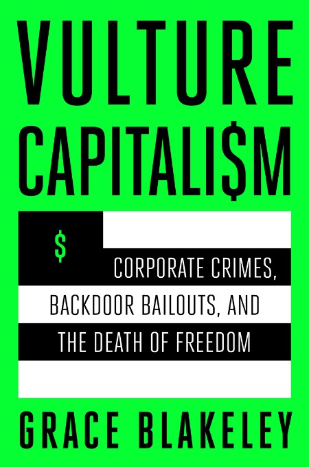 Vulture Capitalism by Grace Blakeley