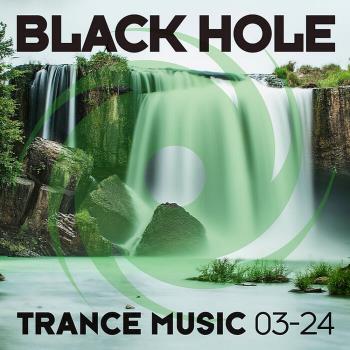 VA - Black Hole Trance Music 03-24 (2024) MP3