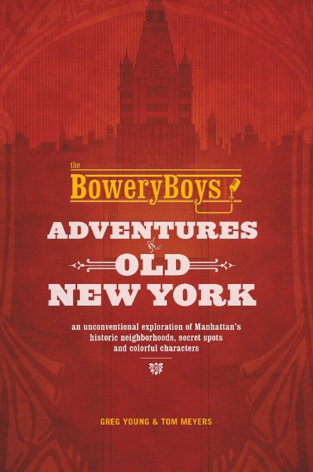 The Bowery Boys by Greg Young