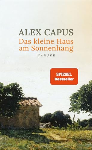Capus, Alex - Das kleine Haus am Sonnenhang