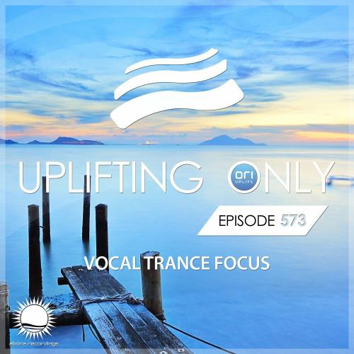 VA - Uplifting Only 573: No-Talking DJ Mix (Vocal Trance Focus) (Feb 2024) / (FULL) (2024) (MP3)