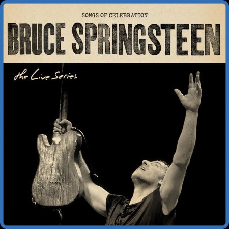 Bruce Springsteen - The Live Series: Songs Of Celebration (2024)