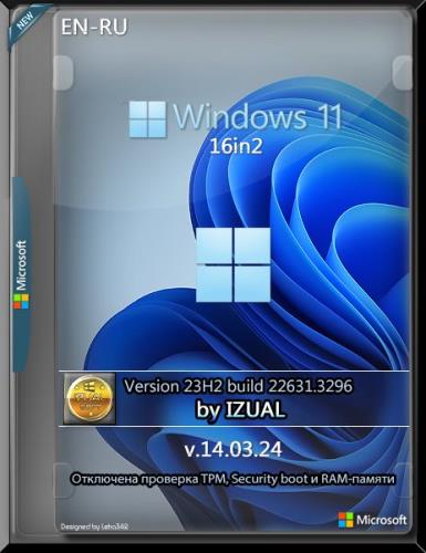 Windows 11 23h2 22631.3296 16in2 (x64) by IZUALISHCHE (v14.03.24) (En/Ru/2024)