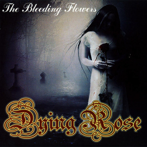 Dying Rose - The Bleeding Flowers (2009) Lossless