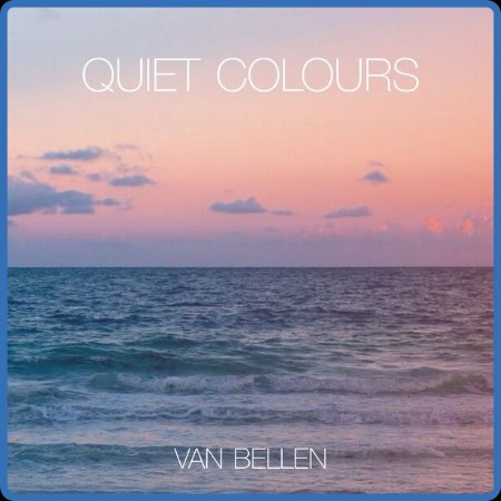 Van Bellen - Quiet Colours (2024)