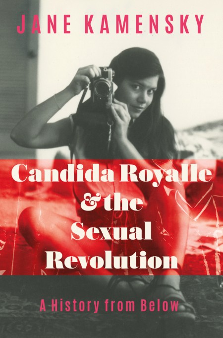 Candida Royalle and the Sexual Revolution by Jane Kamensky