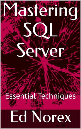 Mastering SQL Server: Essential Techniques