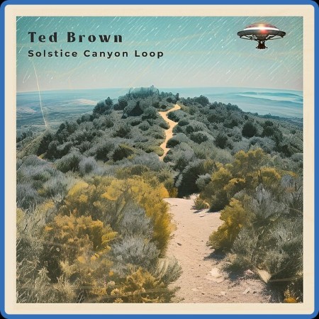 Ted Brown - Solstice Canyon Loop (2024)