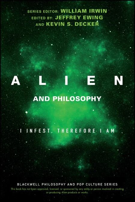 Alien and Philosophy by William Irwin De9e7ef6298b9ebe48f4d36bd7feef30