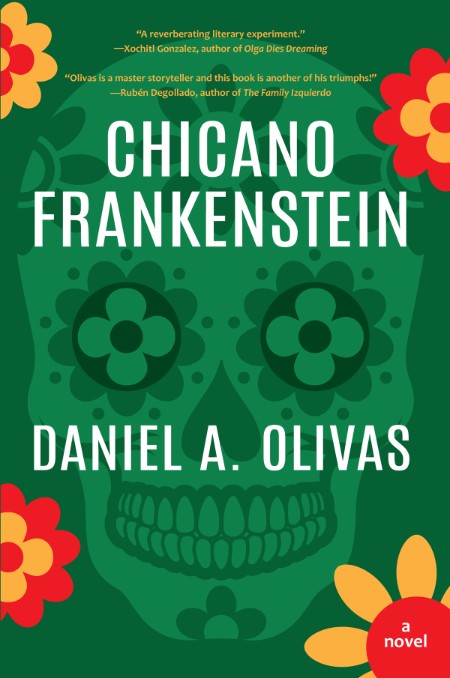 Chicano Frankenstein by Daniel A. Olivas