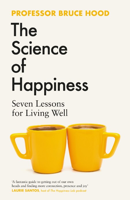 The Science of Happiness by Bruce Hood Ef3ba9dcc2933063007b0c3d8f899c48