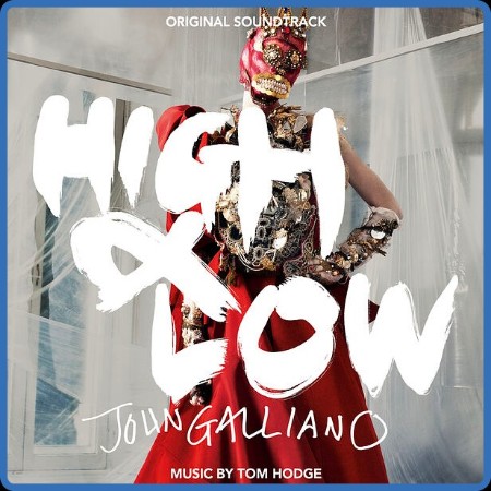 Tom Hodge - High & Low: John Galliano (Original Soundtrack) (2024)