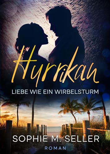 Cover: Sophie M. Seller - Hurrikan: Liebe wie ein Wirbelsturm
