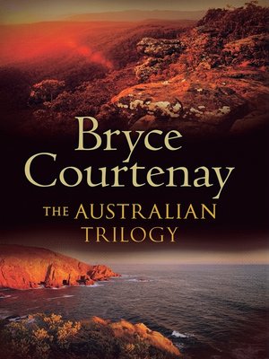The Australian Trilogy - Bryce Courtenay