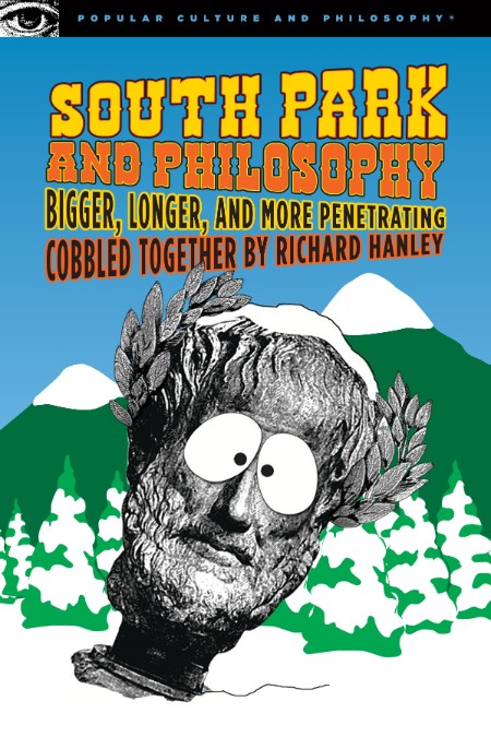 South Park and Philosophy by Richard Hanley 256ebc36d1362152d9794bf70f01a892