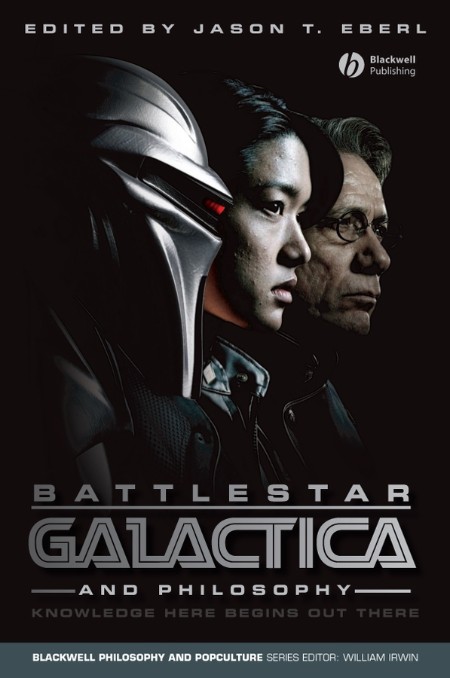 Battlestar Galactica and Philosophy by Jason T. Eberl 09898b59ac4e898ecb13111e6312dfa4