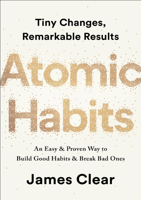 Atomic Habits by James Clear 44f04ac334a7f29e72d413cbfc9183c0