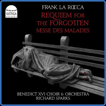 The Benedict XVI Choir - Frank La Rocca: Requiem for the Forgotten & Messe des Mal...