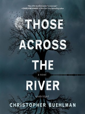 Those Across The River - Christopher Buehlman