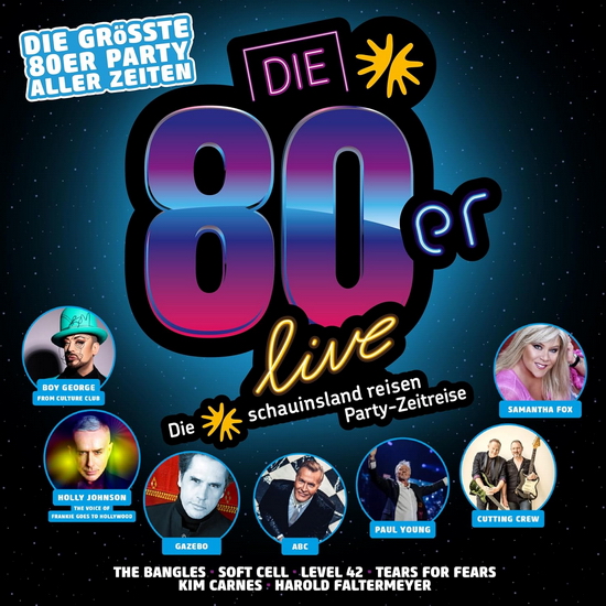 Die 80er Live - Die gr&#246;&#223;te 80er Party aller Zeiten
