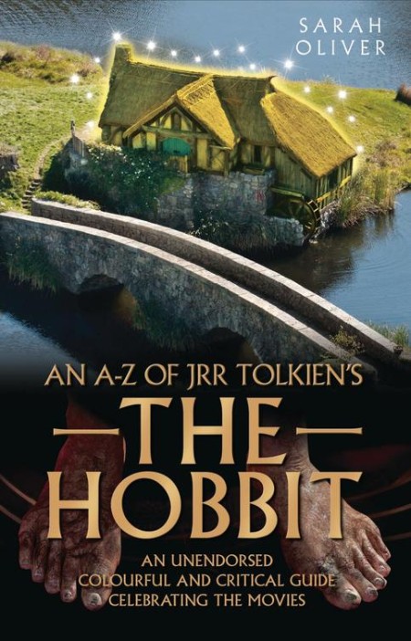 An A-Z of JRR Tolkien's the Hobbit by Sarah Oliver 09a655ae2dd018ea95e4cc15827c87e1