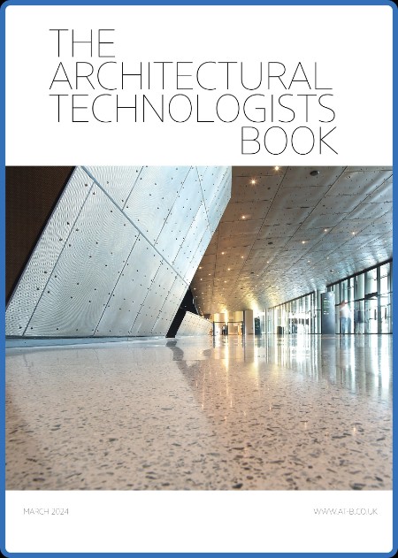 The Architectural Technologists Book - March 2024 1e707693fc03bee705db9b231ecd39f4