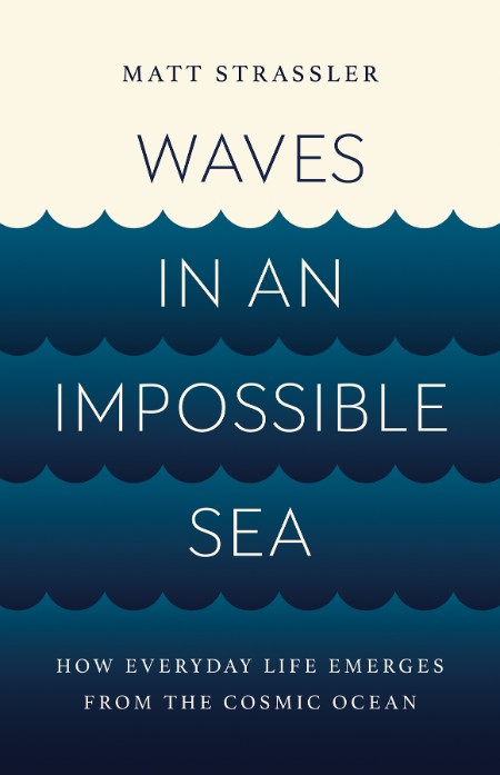 Waves in an Impossible Sea by Matt Strassler