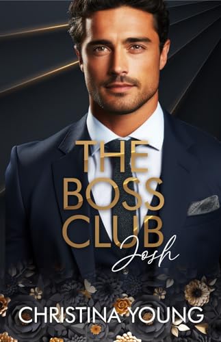 Cover: Christina Young - The Boss Club: Josh (Boss Daddy Romance 1)