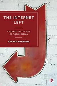 The Internet Left Ideology in the Age of Social Media