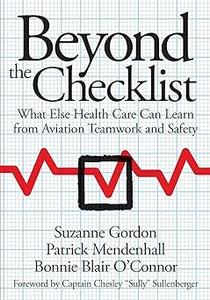 Beyond the Checklist What Else Health Care Can Learn from Aviation Teamwork and Safety