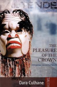 The Pleasure of the Crown ebook Anthropology, Law and First Nations